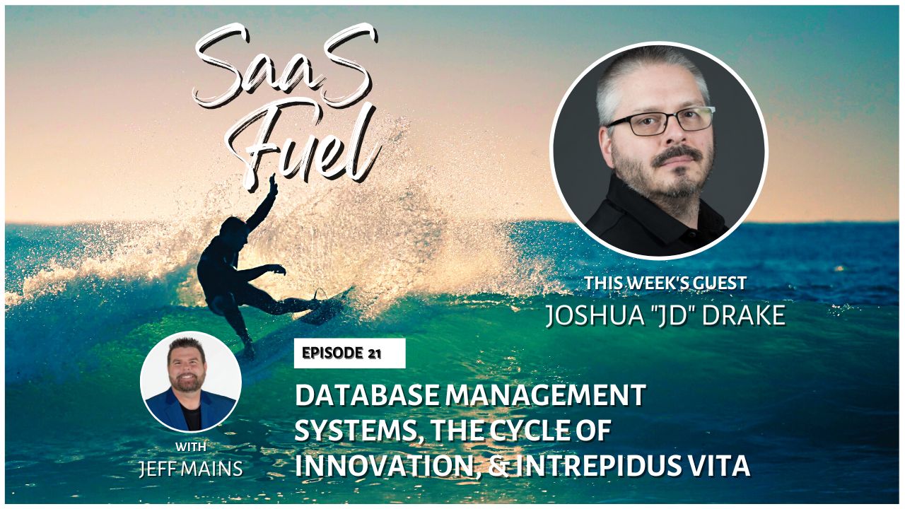 Episode 21: Joshua ‘JD’ Drake - SF021-Show Notes Database Management Systems, The Cycle of Innovation, & Intrepidus Vita